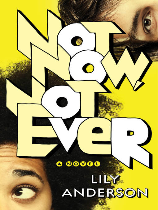 Title details for Not Now, Not Ever by Lily Anderson - Wait list